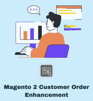 Magento 2 Customer Order Enhancement
