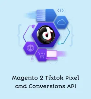 Magento 2 Tiktok Pixel and Conversions API